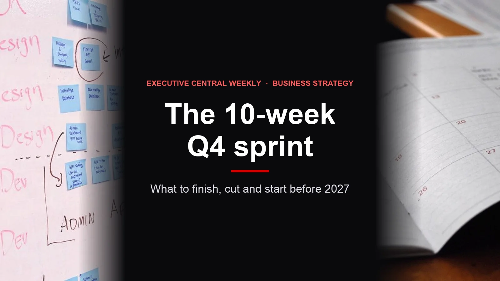 The 10-Week Sprint: What CEOs Should Finish, Cut and Start in Q4
